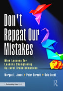 Don't Repeat Our Mistakes : Nine Lessons for Leaders Championing Cultural Transformations-9781032548500