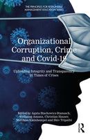 Organizational Corruption, Crime and Covid-19 : Upholding Integrity and Transparency in Times of Crises-9781032548876