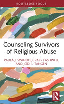 Counseling Survivors of Religious Abuse-9781032549422