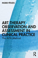 Art Therapy Observation and Assessment in Clinical Practice : The ArTA Method-9781032549613