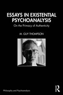 Essays in Existential Psychoanalysis : On the Primacy of Authenticity-9781032551234