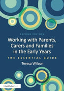 Working with Parents, Carers and Families in the Early Years : The Essential Guide-9781032552156
