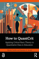 How to QuantCrit : Applying Critical Race Theory to Quantitative Data in Education-9781032552903