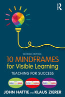 10 Mindframes for Visible Learning : Teaching for Success-9781032553245