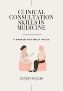 Clinical Consultation Skills in Medicine : A Primer for MRCP PACES-9781032553429