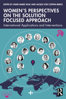 Women's Perspectives on the Solution Focused Approach : International Applications and Interventions-9781032553474