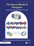 The Secret World of Flexagons : Fascinating Folded Paper Puzzles-9781032553832