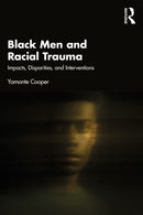 Black Men and Racial Trauma : Impacts, Disparities, and Interventions-9781032554112
