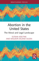 Abortion in the United States : The Moral and Legal Landscape-9781032554228