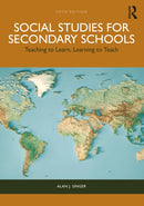 Social Studies for Secondary Schools : Teaching to Learn, Learning to Teach-9781032554549