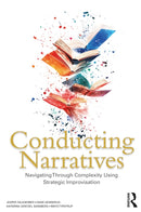 Conducting Narratives : Navigating Through Complexity Using Strategic Improvisation-9781032554594