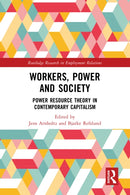 Workers, Power and Society : Power Resource Theory in Contemporary Capitalism-9781032555072