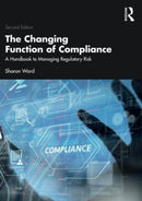 The Changing Function of Compliance : A Handbook to Managing Regulatory Risk-9781032555775