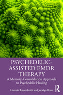 Psychedelic-Assisted EMDR Therapy : A Memory-Consolidation Approach to Psychedelic Healing-9781032556277