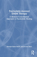 Psychedelic-Assisted EMDR Therapy : A Memory-Consolidation Approach to Psychedelic Healing-9781032556284