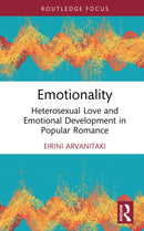 Emotionality : Heterosexual Love and Emotional Development in Popular Romance-9781032558301