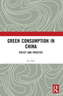 Green Consumption in China : Policy and Practice-9781032559520