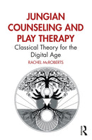 Jungian Counseling and Play Therapy : Classical Theory for the Digital Age-9781032559834