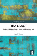 Technocracy : Knowledge and Power in the Information Age-9781032561622