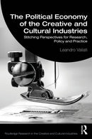 The Political Economy of the Creative and Cultural Industries : Stitching Perspectives for Research, Policy and Practice-9781032561783