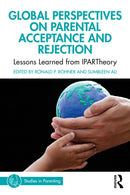 Global Perspectives on Parental Acceptance and Rejection : Lessons Learned from IPARTheory-9781032563008