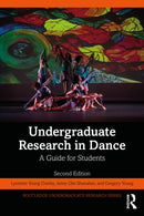 Undergraduate Research in Dance : A Guide for Students-9781032563367