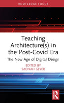 Teaching Architecture(s) in the Post-Covid Era : The New Age of Digital Design-9781032564104