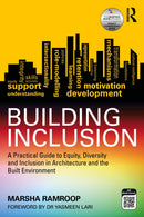 Building Inclusion : A Practical Guide to Equity, Diversity and Inclusion in Architecture and the Built Environment-9781032564838