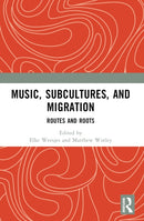 Music, Subcultures and Migration