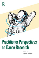 Practitioner Perspectives on Dance Research