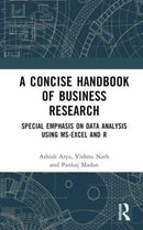 A Concise Handbook of Business Research : Special Emphasis on Data Analysis Using MS-Excel and R-9781032567525