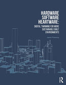 Hardware, Software, Heartware : Digital Twinning for More Sustainable Built Environments-9781032569383