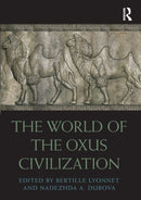 The World of the Oxus Civilization