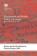 Britain and the Revolutions in Eastern Europe, 1989 : Documents on British Policy Overseas, Series III, Volume XII-9781032570488