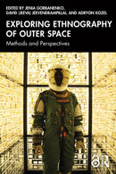 Exploring Ethnography of Outer Space : Methods and Perspectives-9781032571287