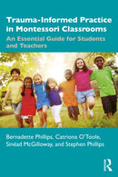 Trauma-Informed Practice in Montessori Classrooms : An Essential Guide for Students and Teachers-9781032571454