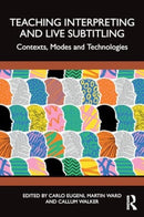 Teaching Interpreting and Live Subtitling : Contexts, Modes and Technologies-9781032571867