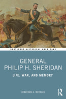 General Philip H. Sheridan : Life, War, and Memory-9781032571881