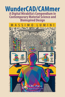 WunderCAD/CAMmer : A Digital Mirabilia's Compendium in Contemporary Material Science and Bioinspired Design-9781032573335