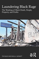 Laundering Black Rage : The Washing of Black Death, People, Property, and Profits-9781032573779