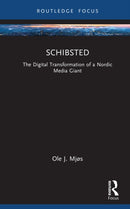 Schibsted : The Digital Transformation of a Nordic Media Giant-9781032574516