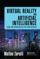 Virtual Reality and Artificial Intelligence : Risks and Opportunities for Your Business-9781032575049