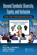 Beyond Symbolic Diversity, Equity, and Inclusion : Creating a Culture of Enduring Organizational Social Impact-9781032575087