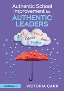 Authentic School Improvement for Authentic Leaders-9781032575827