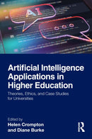 Artificial Intelligence Applications in Higher Education : Theories, Ethics, and Case Studies for Universities-9781032576145