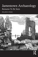 Jamestown Archaeology : Remains To Be Seen-9781032579344