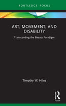 Art, Movement, and Disability : Transcending the Beauty Paradigm-9781032579610