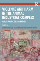 Violence and Harm in the Animal Industrial Complex : Human-Animal Entanglements-9781032579788