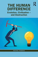 The Human Difference : Evolution, Civilization - and Destruction-9781032580555