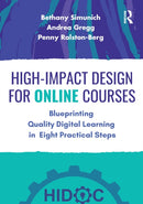 High-Impact Design for Online Courses : Blueprinting Quality Digital Learning in Eight Practical Steps-9781032580654